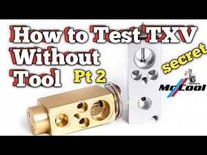 How To Test Thermostatic Expansion valve without Tool Part 2