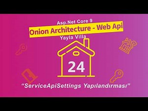 #24 Yayla Villa - Asp.Net Core 9.0 Onion Architecture - Web Api - ServiceApiSettings Yapılandırması