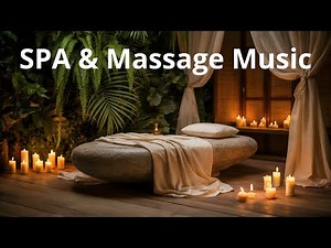 4 Hours of Calming Massage Music | Soothing Spa Sounds for Relaxation & Peace 🕊️