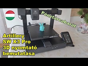 Artillery SW X3 Pro pénztárcabarát 3D nyomtató bemutatása