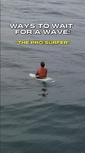 Surf Tip: Way To Wait For A Wave