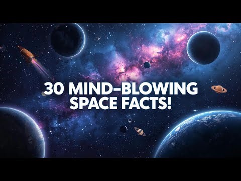 30 MIND-BLOWING SPACE FACTS!