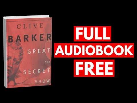 The Great and Secret Show by Clive Barker [Full Audiobook Free]