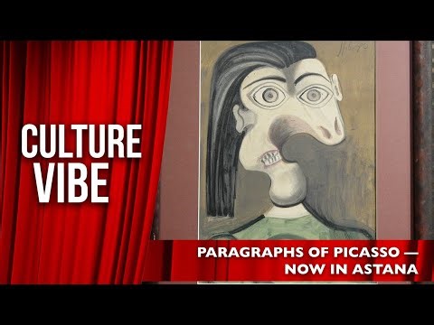 Paragraphs of Picasso – Now in Astana | Culture Vibe