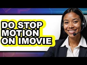 How to Do Stop Motion on Imovie - Full Guide