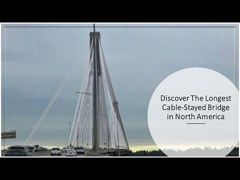 Discover The Longest Cable-Stayed Bridge in North America | Port Mann Bridge, BC, Canada