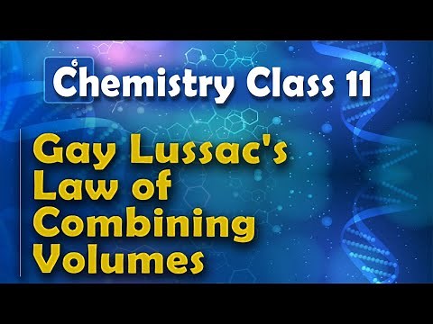 Gay Lussac's Law of Combining Volumes - Basic Concepts of Chemistry - Chemistry Class 11