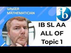 All of IB Maths SL AA Topic 1: What You Need To Know