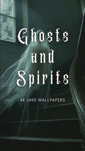 Ghosts and Spirits – 5-Hour 4K UHD Slideshow Wallpapers – Watch related video