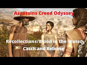 Assassins Creed Odyssey: Of Minotaurs and Men/Recollections/Blood in the Water/Catch and Release