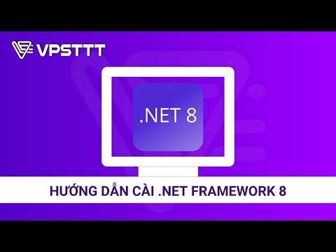 [Hướng Dẫn] Cài Đặt .Net Framework 8 Trên Hệ Điều Hành Windows