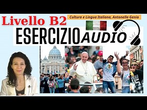 ASCOLTO ITALIANO B2 - ITALIAN LISTENING EXERCISE LEVEL B2 | learn Italian