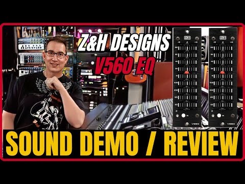 Z&H Designs V560 EQ | Sound Demo