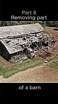 Barn Demolition | Removing Part of an Old Barn. Part 8