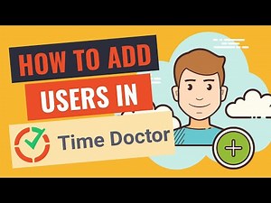 How to Add Users in Time Doctor