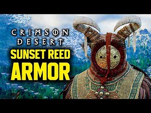 Crimson Desert - How to get the Sunset Reed Armor Set (Location & Guide)