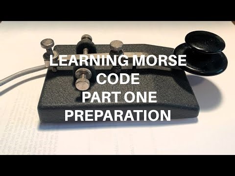 LEARNING MORSE CODE- PART ONE-PREPARATION