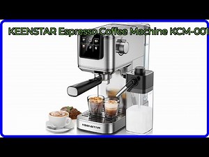 REVIEW (2026): KEENSTAR Espresso Coffee Machine KCM-001. ESSENTIAL details.