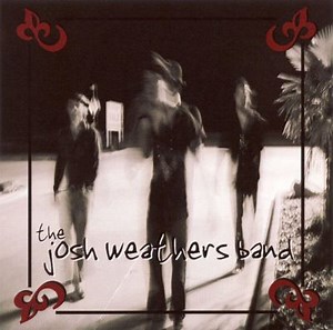 The Josh Weathers Band - Josh Weathers | Album | AllMusic