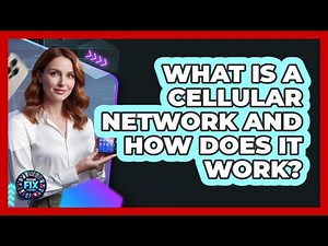 What Is A Cellular Network And How Does It Work? - Phone Fix and Features