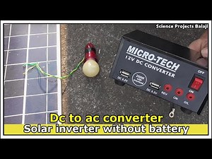 Direct solar dc to ac converter, solar inverter without battery, How to run inverter without battery