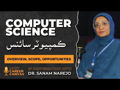 BS Computer Science: Overview, Scope, Opportunities | Dr. Sanam Narejo | Sindhi