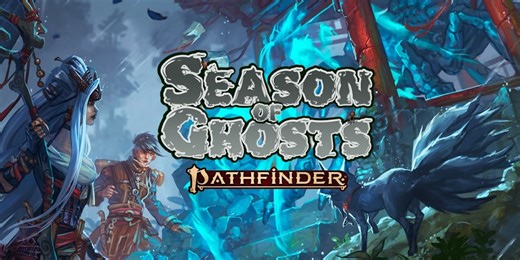 RPG: Pathfinder Gets Ready For The New Year With Upcoming 'Season Of Ghosts' Remaster