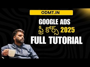 Google Ads Full CourseTutorial in Telugu 2025 - From Beginner to Advanced | ODMT Telugu Hyderabad