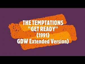 The Temptations - Get Ready (1991) GDW Extended Version