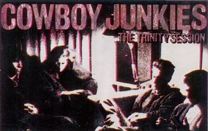 Cowboy Junkies - The Trinity Session