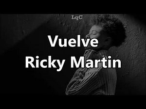 Vuelve (Letra/Lyrics) Ricky Martin / Vuelve que sin ti la vida se me va, vuelve que me falta el aire