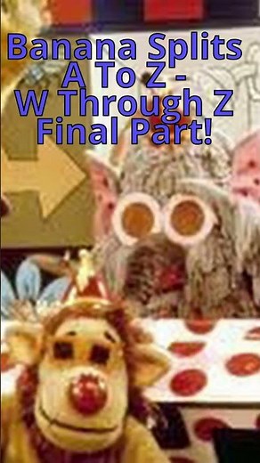 The Banana Splits A To Z - W Through Z #bananasplittv #retro #funny