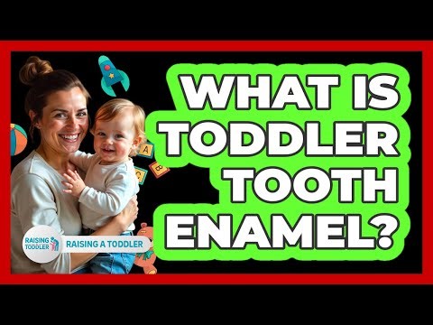 What Is Toddler Tooth Enamel? - Raising A Toddler