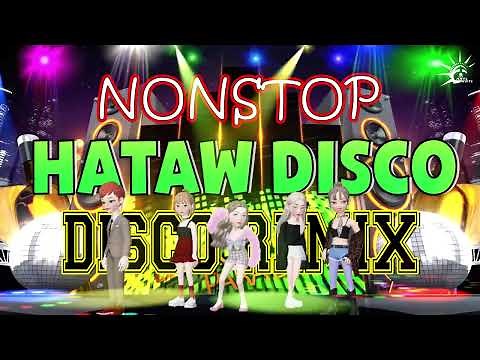 🔥Best Ever NonStop Disco Remix 🔥 NonStop Hataw Disco Hits Remix