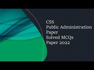 CSS Public Administration Paper Solved MCQs Year 2022 || Objective Part
