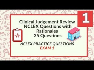 Clinical Judgement Nursing Questions and Answers 25 NCLEX Prep Questions Test 1