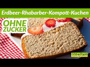 Erdbeer Rhabarber Kompott Kuchen ohne Zucker und ohne Mehl I Low Carb Kuchen backen