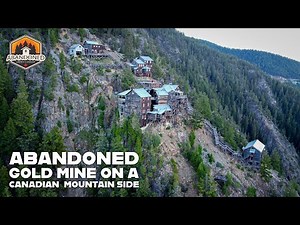 Incredible Abandoned Gold Mine On a Canadian Mountain Side