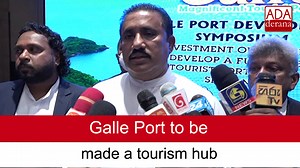 Galle Port to be made a tourism hub | Ada Derana