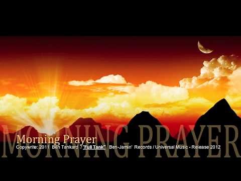 Ben Tankard " Morning Prayer " @bantankard