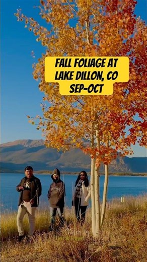 Fall Foliage at Lake Dillon, CO — 2025 Sep - Oct
