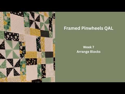 Framed Pinwheels QAL Week 7: Arranging Blocks