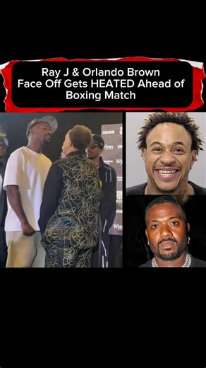 Ray J & Orlando Brown’s Face-Off Gets HEATED Ahead of Boxing Match