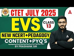 CTET 2025 | EVS NEW NCERT And Pedagogy (Class-13) | EVS By Prashank Sir
