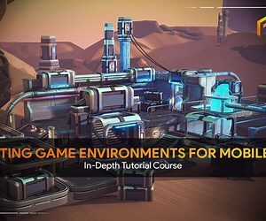 ArtStation - Creating Game Environments For Mobile & VR - In-Depth Tutorial Course | Tutorials