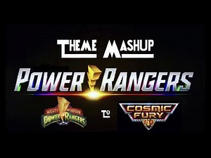 Power Rangers Theme Mashup MMPR to Cosmic Fury(Read description)