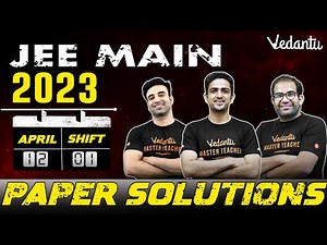JEE Main 2023: Paper Solution [12th April - Shift 1] | Vedantu JEE