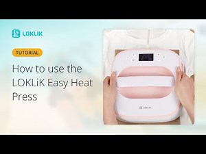 LOKLiK Easy Heat Press tutorial