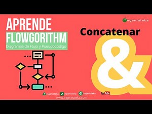 🔃31: Concatenar en Flowgorithm | @Ingenioteka #flowgorithm