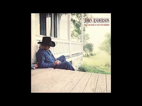 I Just Came Home to Count the Memories - John Anderson